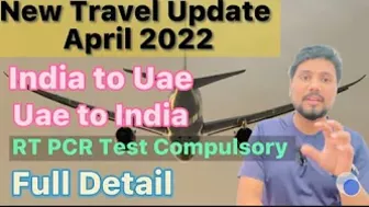 India to Uae travel procedures (April 2022) | Dubai to India travel rules | India to Dubai travel