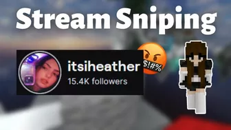 Stream Sniping A TOXIC EDATING Egirl (itsiheather)