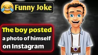 Funny Joke - The boy posted a photo of himself on Instagram