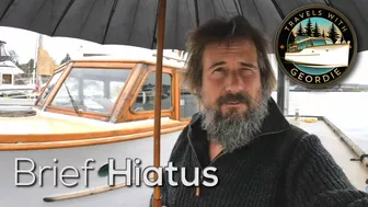 Brief Hiatus - Boat Life - Living aboard a wooden boat - Travels With Geordie