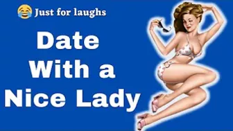 Funny jokes - On a date with a nice lady