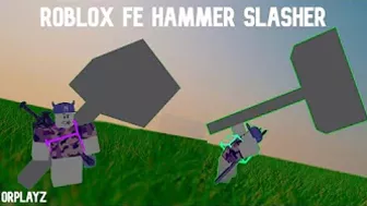 Roblox Fe Script: Hammer Smasher (FLINGS, ANIMATIONS, SMASH, PUNCH, ETC!)