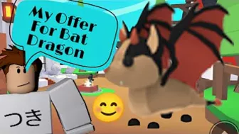 My Offer For Bat Dragon in Adopt Me!!???????? (Roblox)