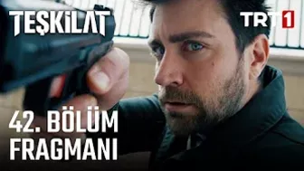 Teşkilat 42. Bölüm Fragmanı