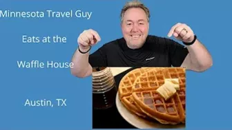 Minnesota Travel Guy reviews the Waffle House in Austin, TX | Minnesota Travel Guy