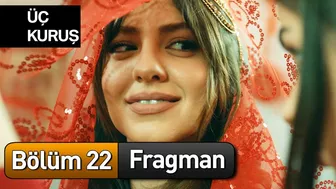 Üç Kuruş 22. Bölüm Fragman