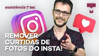 Como remover todas as suas curtidas em fotos no Instagram? – Assistência Tec #044