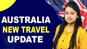 AUSTRALIA NEW TRAVEL UPDATE