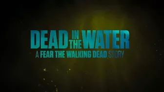 Dead In The Water - A Fear The Walking Dead Story | Official Trailer | Steam April 10th on AMC+