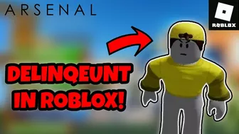 HOW TO BECOME DELINQUENT IN ROBLOX! (Roblox Arsenal)