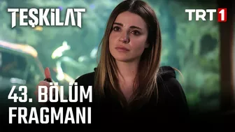 Teşkilat 43. Bölüm Fragmanı