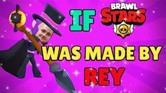 If Brawl Stars was made by @Rey - Brawl Stars