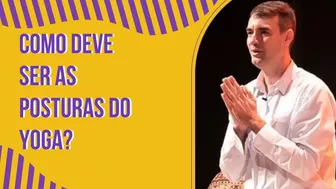 Como devem ser as posturas do Yoga