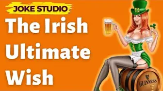 Funny joke | The Irish ultimate wish