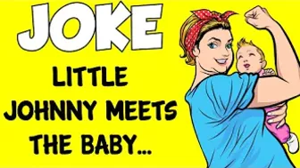 Funny Joke - Little Johnny Meets The Neighbors New Baby When His Father Tells Him This