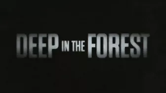 DEEP IN THE FOREST Official Trailer (2022)