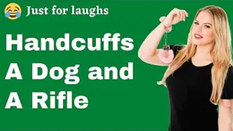 Funny jokes - Handcuffs, a dog and a rifle