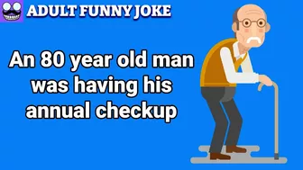 funny jokes ????: An 80 year old man was having his annual checkup