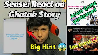 Sensei reacted ghatak story and gave a hint???? |Asian Games Postponed Krafton andNodwin team together????