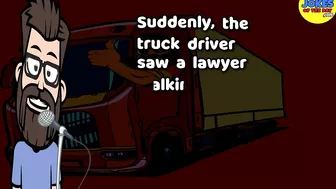 Funny Joke: The truck driver swirved to hit the lawyer - but remembered he had a priest in his truck