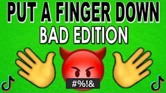 Put a Finger Down | BAD Edition | TikTok Inspired Challenge