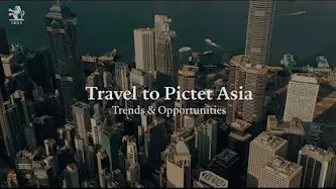 Travel to Pictet Asia – Trends & Opportunities