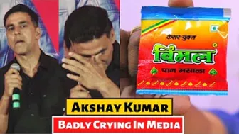 Akshay Kumar Started Crying In Front Of Media and Ask For Apologies On Vimal Ad