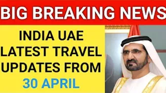 India to Dubai Latest Travel Update|| Dubai Airport News || Dubai Latest Travel Update