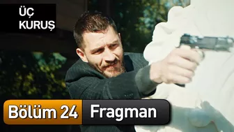 Üç Kuruş 24. Bölüm Fragman