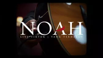 NOAH - Yang Terdalam | TikTok Live