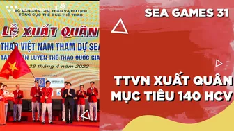 Đoàn TTVN xuất quân dự SEA Games 31, đặt mục tiêu giành 140 HCV | SEA GAMES 31