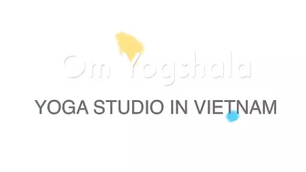 Om Yogshala Best Yoga Class in Vietnam | Yoga By Sachin |????