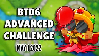 BTD6 Advanced Challenge - Mobile Friendly, No Micro (May 1 2022)