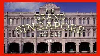 THE GRAND SINGAPORE HOTELS Trailer - 2022 Mini Documentary Series