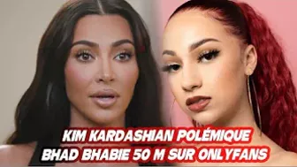 KIM KARDASHIAN NOUVELLE POLÉMIQUE, BHAD BHABIE 50 MILLIONS SUR ONLYFANS