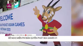 Đề nghị miễn phí bản quyền phát SEA Games 31 trên tất cả các nền tảng | VTC Now