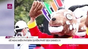 Đề nghị miễn phí bản quyền phát SEA Games 31 trên tất cả các nền tảng | VTC Now