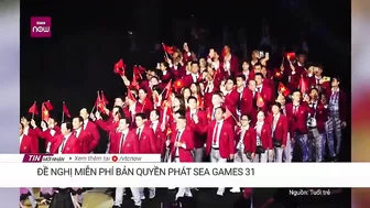 Đề nghị miễn phí bản quyền phát SEA Games 31 trên tất cả các nền tảng | VTC Now