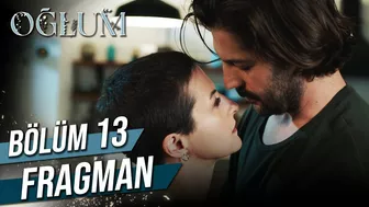 Oğlum 13. Bölüm Fragman