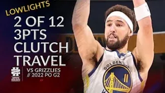 Klay Thompson 2 of 12 3pts clutch travel vs Grizzlies 2022 PO G2