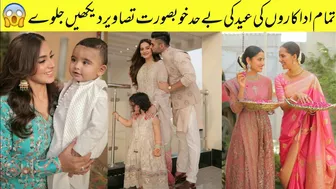 All Celebrities Eid Pictures From Eid 2022 Day 1 Sarahkhan Aimankhan Minal iqraaziz Yumna