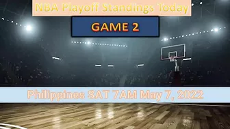 NBA PLAYOFFS STANDINGS TODAY MAY  5, 2022 | PLAYOFFS GAMES RESULT TODAY | PLAYOFFS STANDINGS