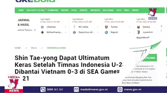 SEA Games 31: Báo chí Indonesia nêu lí do U23 thất bại trước tuyển Việt Nam - VNEWS