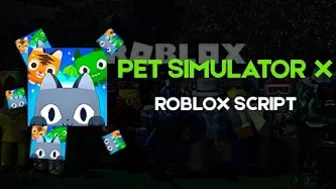 PET SIMULATOR X SCRIPT FOR ROBLOX | FREE DOWNLOAD TUTORIAL 2022