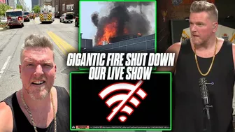 MASSIVE FIRE Next To Pat McAfee's Office Kicks Him Off Live Stream...