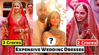 10 Most Expensive Wedding Dresses Of Bollywood Celebrities 2022 Vs 2021 Alia Bhatt, Sonakshi Sinha,