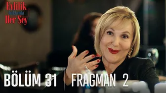 Evlilik Hakkında Her Şey 31. Bölüm 2. Fragmanı