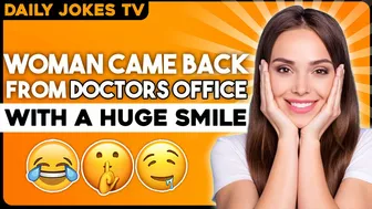 Funny joke : Woman Comes Back From Doctor Appointment With a Huge Smile... ????