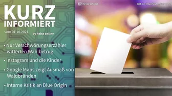 Verschwörungstheorien, Instagram, Google Maps, Blue Origin | Kurz informiert vom 01.10.2021