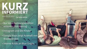 Verschwörungstheorien, Instagram, Google Maps, Blue Origin | Kurz informiert vom 01.10.2021